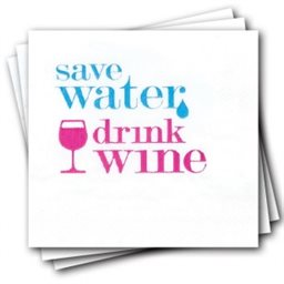 Napkins, Save Water Drink Wine
